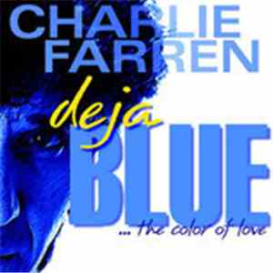 Charlie Farren - Déjà Blue... The Color Of Love