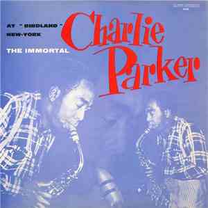 Charlie Parker - The Immortal At 