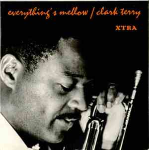 Clark Terry - Everything's Mellow