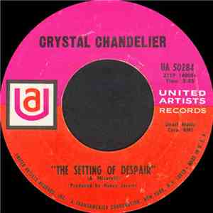 Crystal Chandelier - The Setting Of Despair / It's Only You