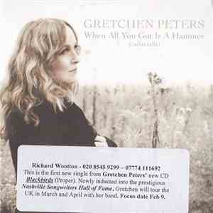 Gretchen Peters - When All You Got Is A Hammer