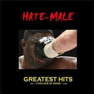 Hate-Male - Greatest Hits - 1999-2009 - A Decade Of Noise