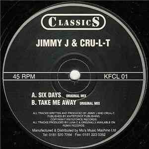Jimmy J & Cru-L-T - Six Days / Take Me Away