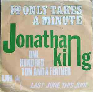 Jonathan King, One Hundred Ton And A Feather - It Only Takes A Minute / Las ...