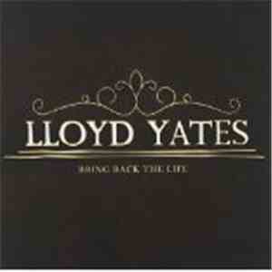 Lloyd Yates - Bring Back The Life