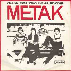 Metak - Ona Ima Svoju Dragu Mamu / Revolver