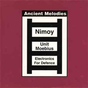 Nimoy / Unit Moebius / Electronics For Defence - Ancient Melodies