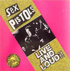Sex Pistols - Live And Loud!!