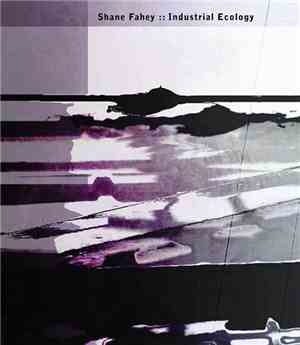 Shane Fahey - Industrial Ecology
