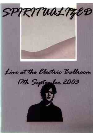 Spiritualized - Live At The Electric Ballroom 17th September 2003