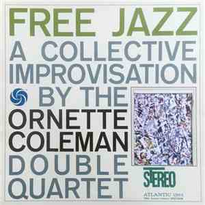 The Ornette Coleman Double Quartet - Free Jazz - A Collective Improvisation