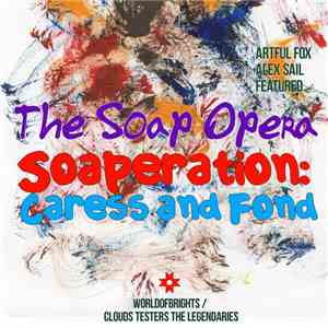 The Soap Opera, al l bo - Soaperation: Caress & Fond