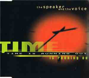 The Speaker And The Voice - Time Is Running Out