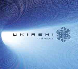 Ukiashi - Surf Mirage