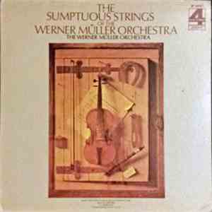 Werner Müller Und Sein Orchester - The Sumptuous Strings Of The Werner Mull ...