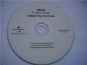 ZEDD Ft. Selena Gomez - I Want You To Know (Remixes)