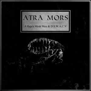 A Raja's Mesh men / Distorted Souls Within A Corrupt Vision - Atra Mors