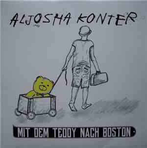 Aljosha Konter - Mit Dem Teddy Nach Boston
