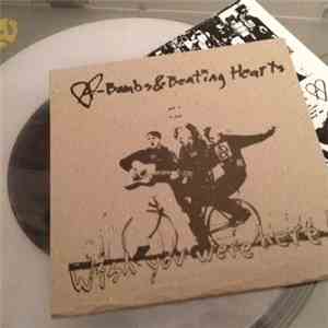 Bombs And Beating Hearts - Wish You Were Here