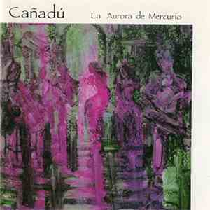 Cañadú - La Aurora De Mercurio