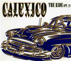 Calexico - The Ride (Pt. 2)