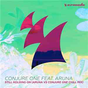 Conjure One Feat. Aruna - Still Holding On (Aruna Vs Conjure One Chill Mix)