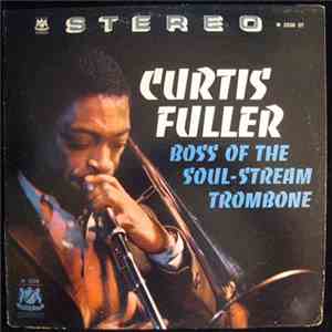 Curtis Fuller - Boss Of The Soul-Stream Trombone