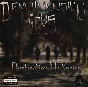 Dem Unknown Boys - Destination UnKnown