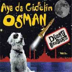 Dinar Bandosu - Aya Da Gidelim Osman
