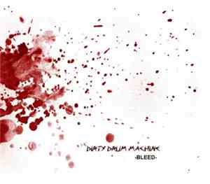 Dirty Drum Machine - Bleed