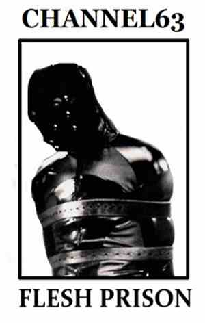 Flesh Prison / Channel63 - Flesh Prison / Channel63