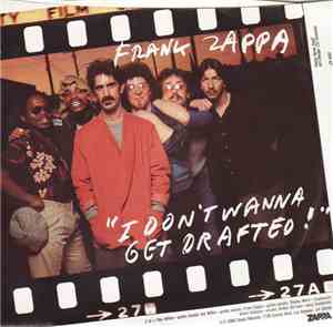 Frank Zappa - I Don't Wanna Get Drafted!