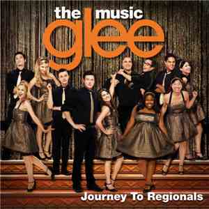 Glee Cast - Glee: The Music, Journey To Regionals
