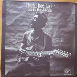 Hound Dog Taylor & The House Rockers - Hound Dog Taylor And The House Rocke ...
