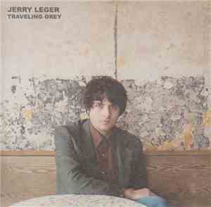 Jerry Leger - Traveling Grey