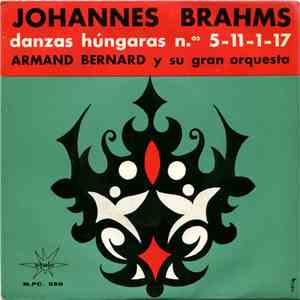 Johannes Brahms / Armand Bernard Y Su Gran Orquesta - Danzas Húngaras N.os  ...