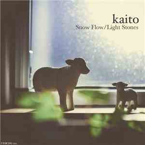Kaito - Snow Flow​/​Light Stones