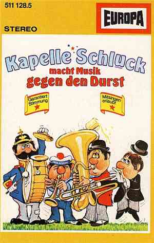 Kapelle Schluck - Kapelle Schluck Macht Musik Gegen Den Durst