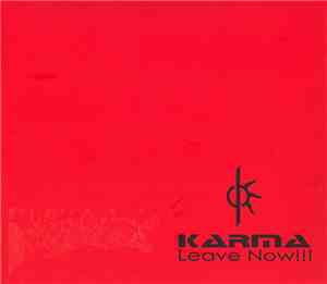 Karma  - Leave Now!!!