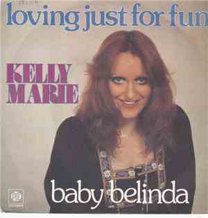 Kelly Marie - Loving Just For Fun / Baby Belinda