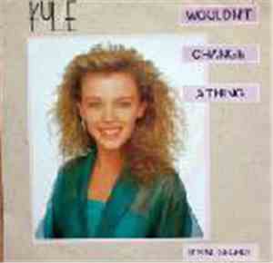 Kylie - Wouldn't Change A Thing