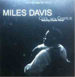 Miles Davis Featuring Charlie Parker - Cool With Charlie