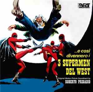 Roberto Pregadio - ...E Così Divennero I 3 Supermen Del West (Original Moti ...