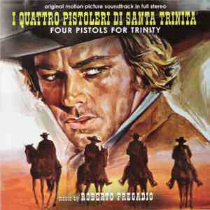 Roberto Pregadio - I Quattro Pistoleri Di Santa Trinita' (Original Soundtra ...
