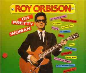 Roy Orbison - Oh Pretty Woman / Big 