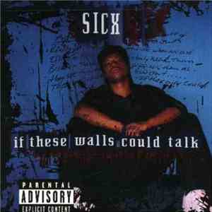 Sicx - If These Walls Could Talk