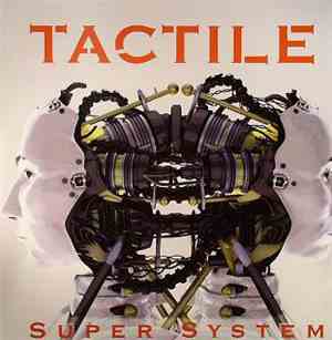 Tactile - Super System