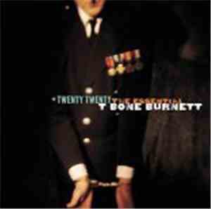 T-Bone Burnett - Twenty Twenty - The Essential
