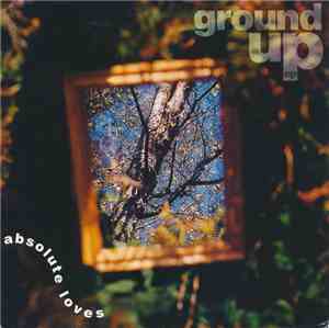 The Absolute Loves - Ground Up EP