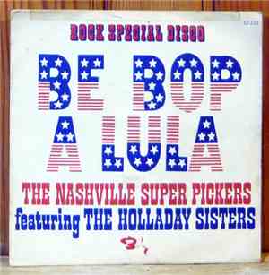 The Nashville Superpickers, The Holladay Sisters - Be Bop A Lula
